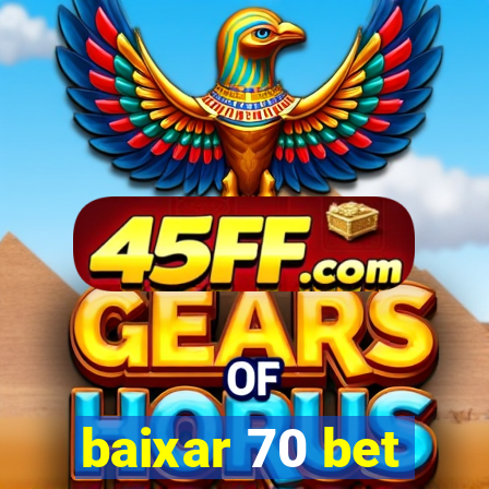 baixar 70 bet